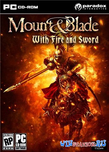 Скачать игру Mount and Blade With Fire and Sword бесплатно торрентом