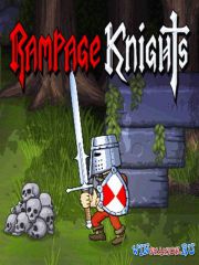 Rampage Knights / Буйные рыцари