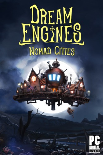 Dream Engines: Nomad Cities скачать торрентом