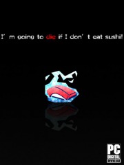 I’m going to die if I don’t eat sushi!