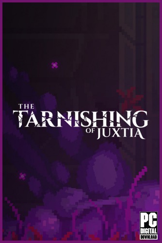 The Tarnishing of Juxtia скачать торрентом