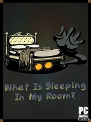 What Is Sleeping In My Room?
