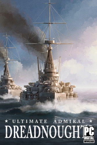 Ultimate Admiral: Dreadnoughts скачать торрентом