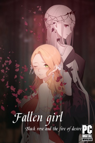 Fallen girl - Black rose and the fire of desire скачать торрентом