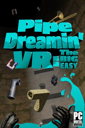 Pipe Dreamin' VR: The Big Easy скачать торрентом