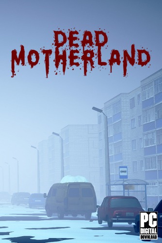 Dead Motherland: Zombie Co-op скачать торрентом
