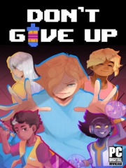 DON'T GIVE UP: A Cynical Tale