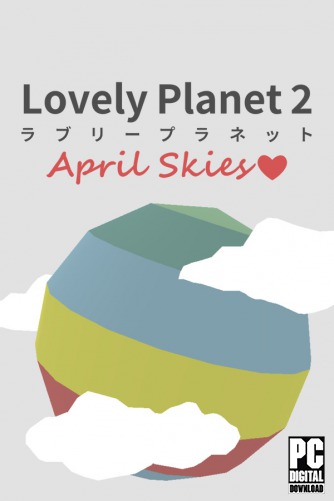 Lovely Planet 2: April Skies скачать торрентом