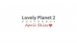 Прохождение игры Lovely Planet 2: April Skies