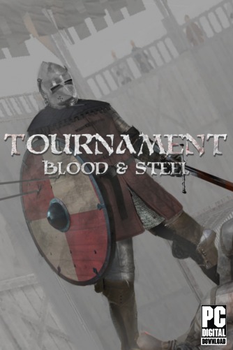 Tournament: Blood & Steel скачать торрентом