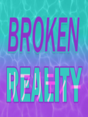 Broken Reality