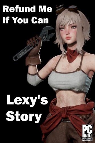 Refund Me If You Can : Lexy's Story скачать торрентом