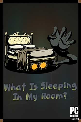 What Is Sleeping In My Room? скачать торрентом