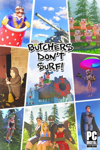 Butchers Don't Surf! скачать торрентом