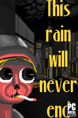 This rain will never end - noir adventure detective скачать торрентом
